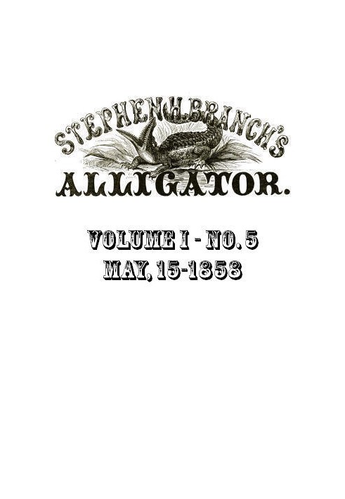 Алігатор Стівена Х. Бренча, том. 1 № 05, 22 травня 1858 р