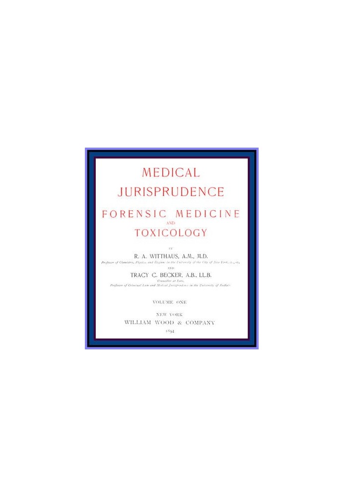 Medical Jurisprudence, Forensic medicine and Toxicology. Vol. 1