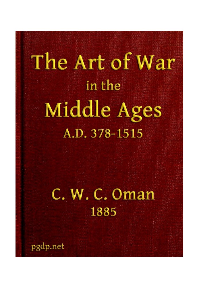 The Art of War in the Middle Ages A.D. 378-1515