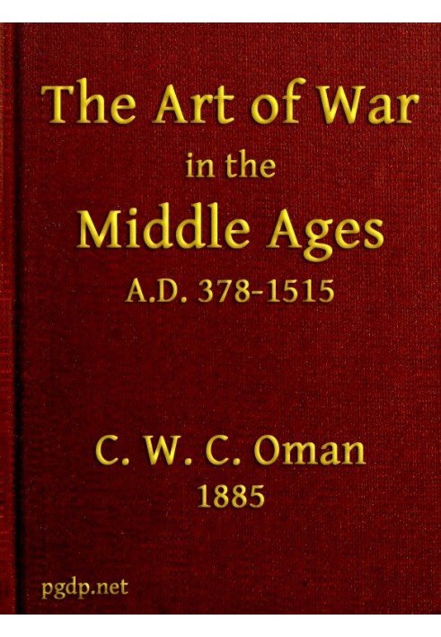 The Art of War in the Middle Ages A.D. 378-1515