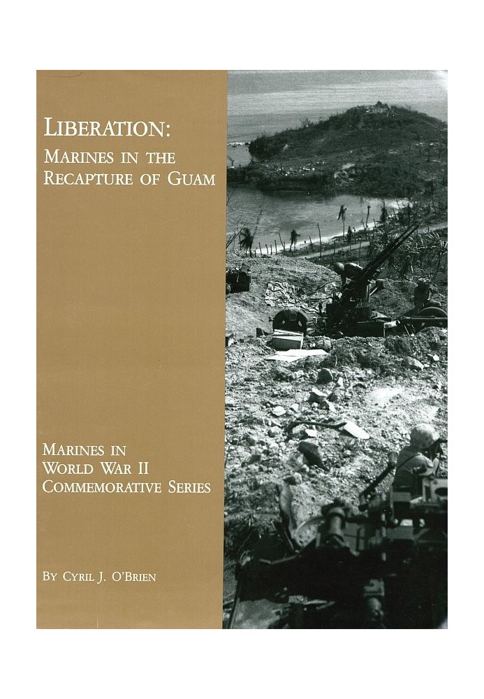 Освобождение: морские пехотинцы освобождают Гуам