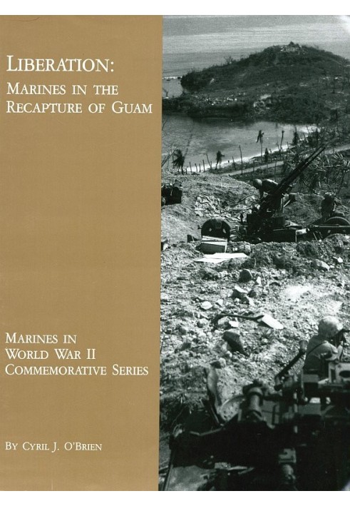 Освобождение: морские пехотинцы освобождают Гуам