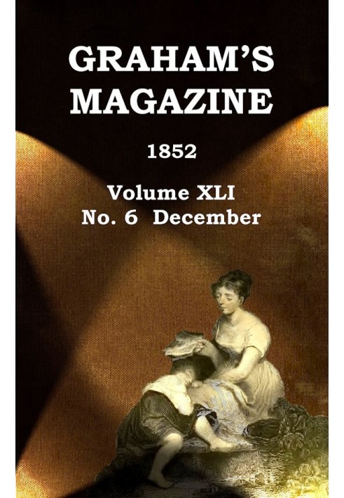 Graham's Magazine, Vol. XLI, No. 6, December 1852