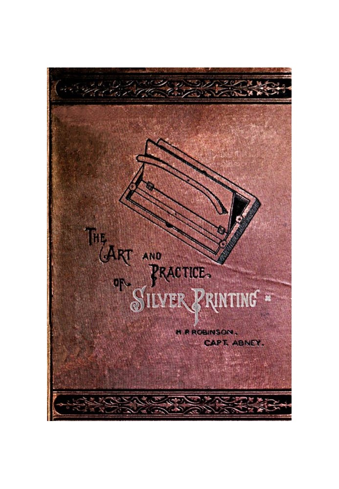 The Art and Practice of Silver Printing