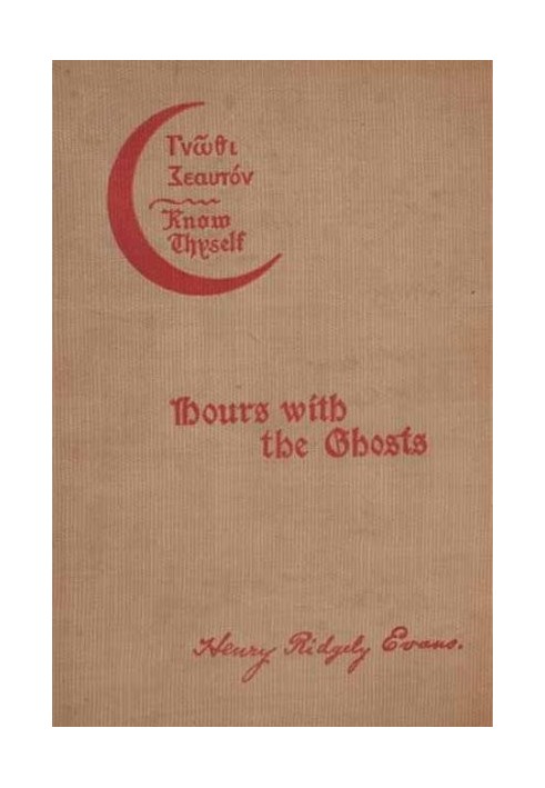 Hours with the Ghosts or, Nineteenth Century Witchcraft Illustrated Investigations into the Phenomena of Spiritualism and Theoso