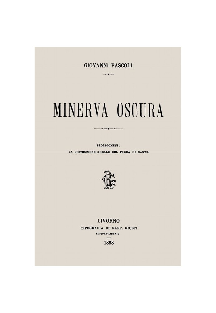 Minerva obscures Prolegomena: the moral construction of Dante's poem