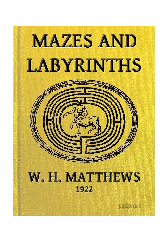 Mazes and Labyrinths: A General Account of Their History and Development