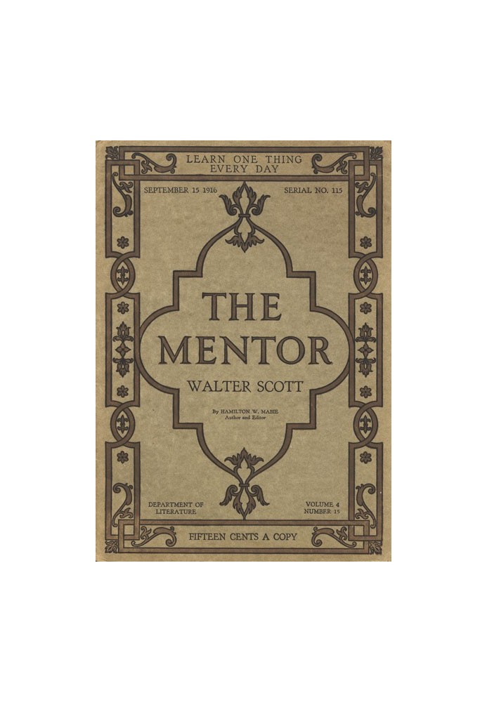 The Mentor: Walter Scott, Vol. 4, Num. 15, Serial No. 115, September 15, 1916