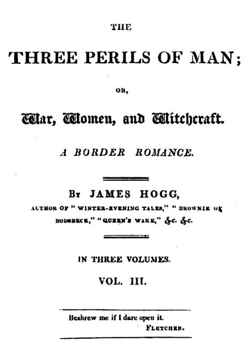 The Three Perils of Man; or, War, Women, and Witchcraft, Vol. 3 (of 3)