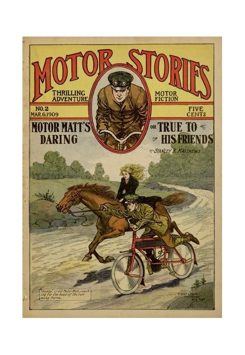 Motor Matt's Daring; або «Вірний своїм друзям» Motor Stories Thrilling Adventure Motor Fiction № 2, 6 березня 1909 р.