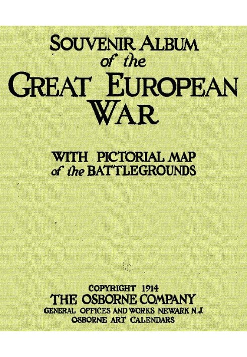 Souvenir Album of the Great European War With Pictorial Maps of the Battlegrounds