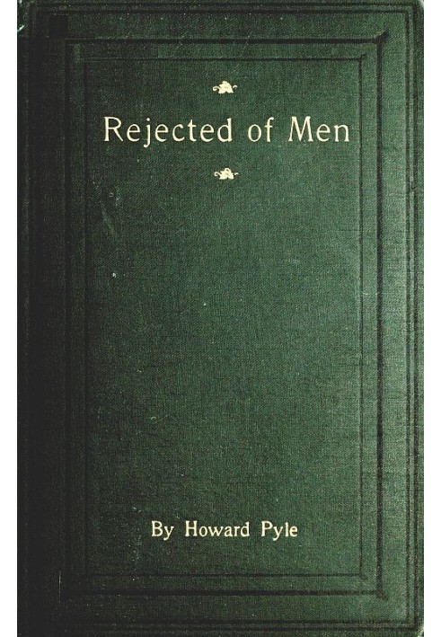 Rejected of Men: A Story of To-day