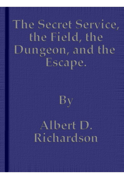 The Secret Service, the Field, the Dungeon, and the Escape