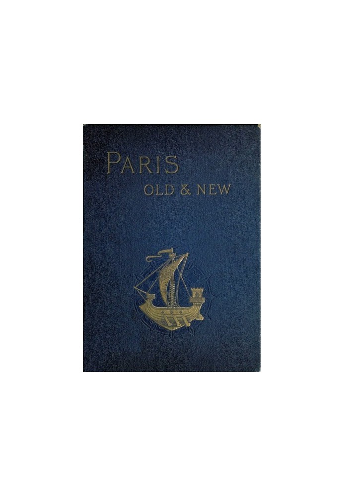 Old and New Paris: Its History, Its People, and Its Places, v. 2