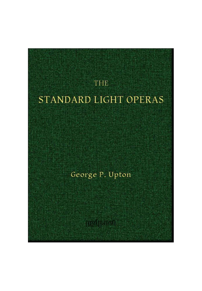 The Standard Light Operas, Their Plots and Their Music