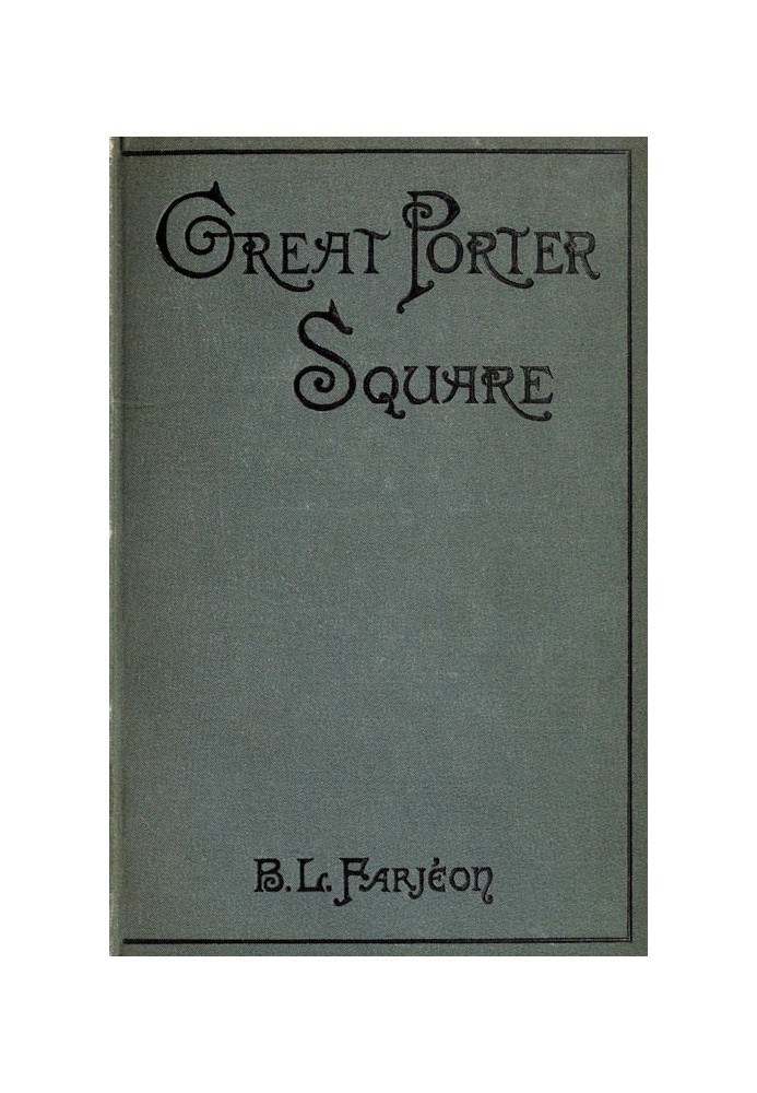 Great Porter Square: A Mystery. v. 3