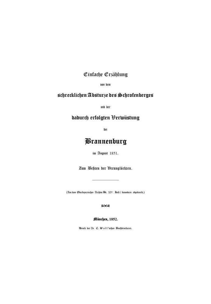 Simple story about the terrible fall of the Schrofenberg and the resulting devastation near Brannenburg in August 1851 For the b