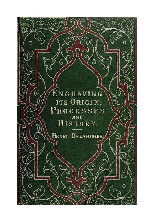 Engraving: Its Origin, Processes, and History