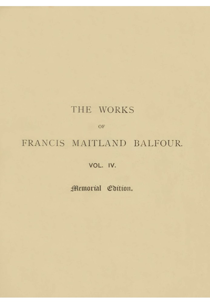 The works of Francis Maitland Balfour, Volume 4 (of 4) : $b Plates