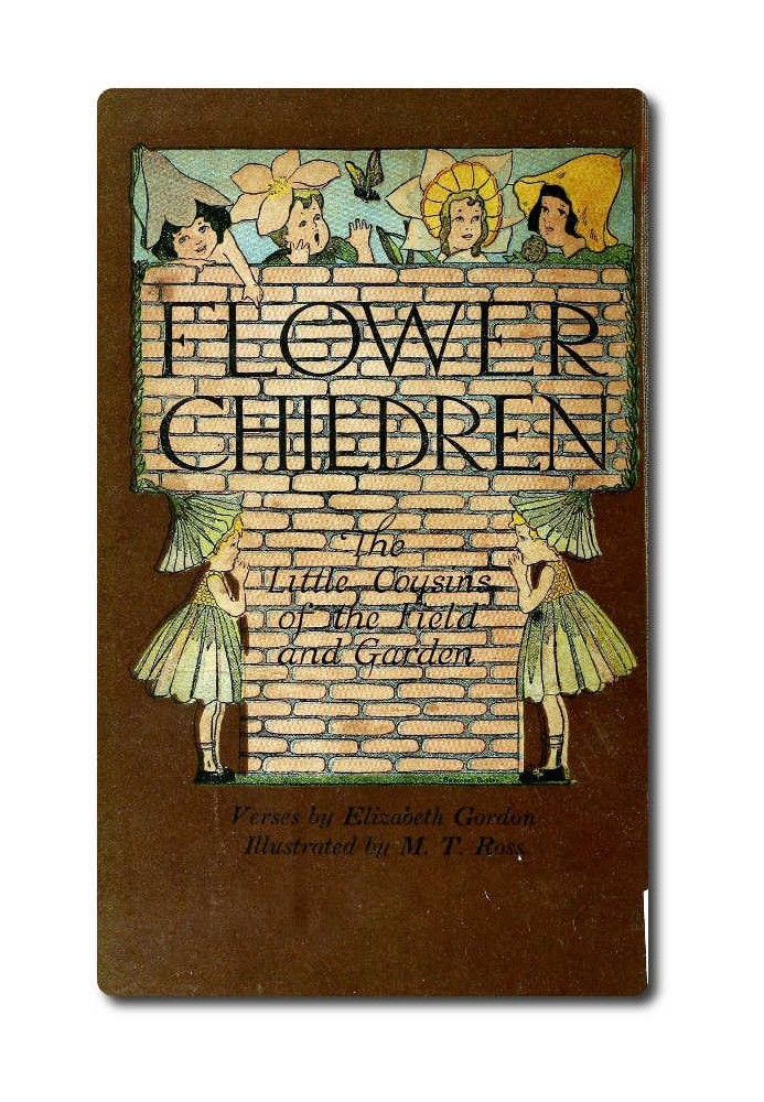 Flower Children: The Little Cousins of the Field and Garden