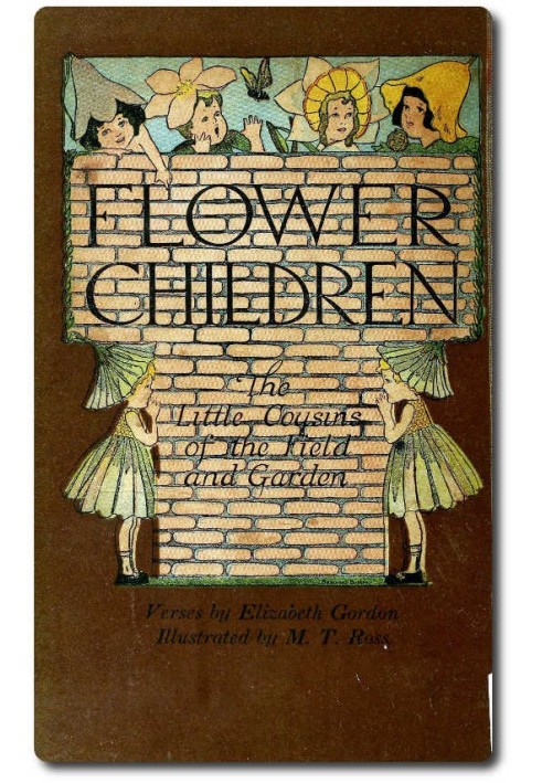 Flower Children: The Little Cousins of the Field and Garden