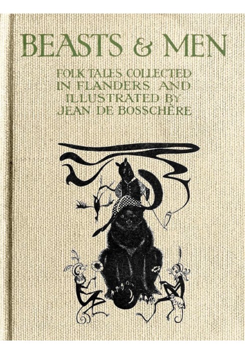 Beasts & Men Folk Tales Collected in Flanders and Illustrated by Jean de Bosschère