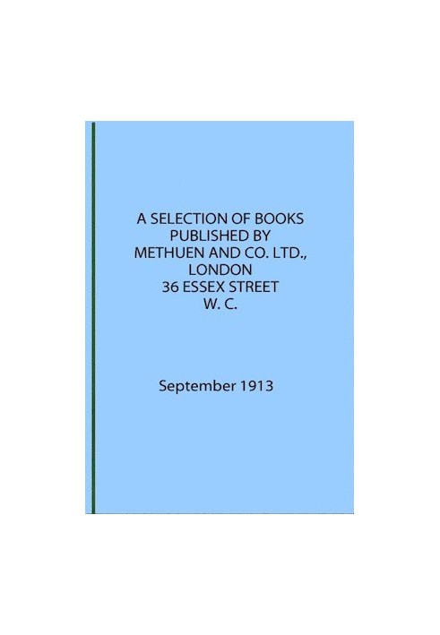 A Selection of Books Published by Methuen & Co. September 1913