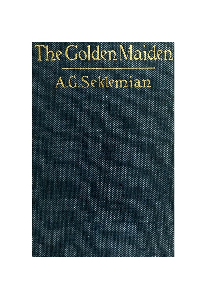 The Golden Maiden, and other folk tales and fairy stories told in Armenia