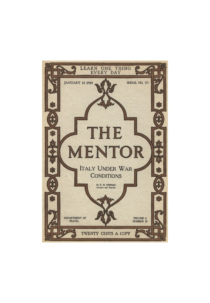 The Mentor: Italy Under War Conditions, Vol. 6, Num. 23, Ser. No. 171, January 15, 1919