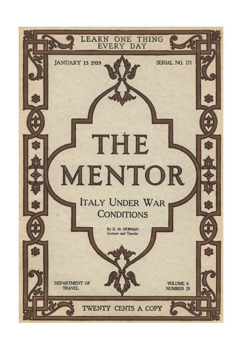 The Mentor: Italy Under War Conditions, Vol. 6, Num. 23, Ser. No. 171, January 15, 1919