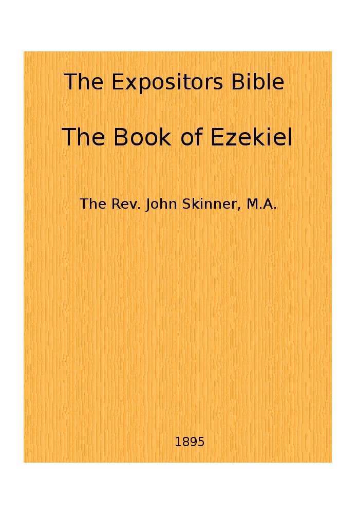 The Expositor's Bible: The Book of Ezekiel