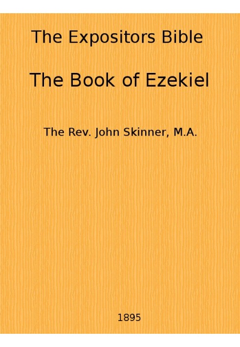 The Expositor's Bible: The Book of Ezekiel