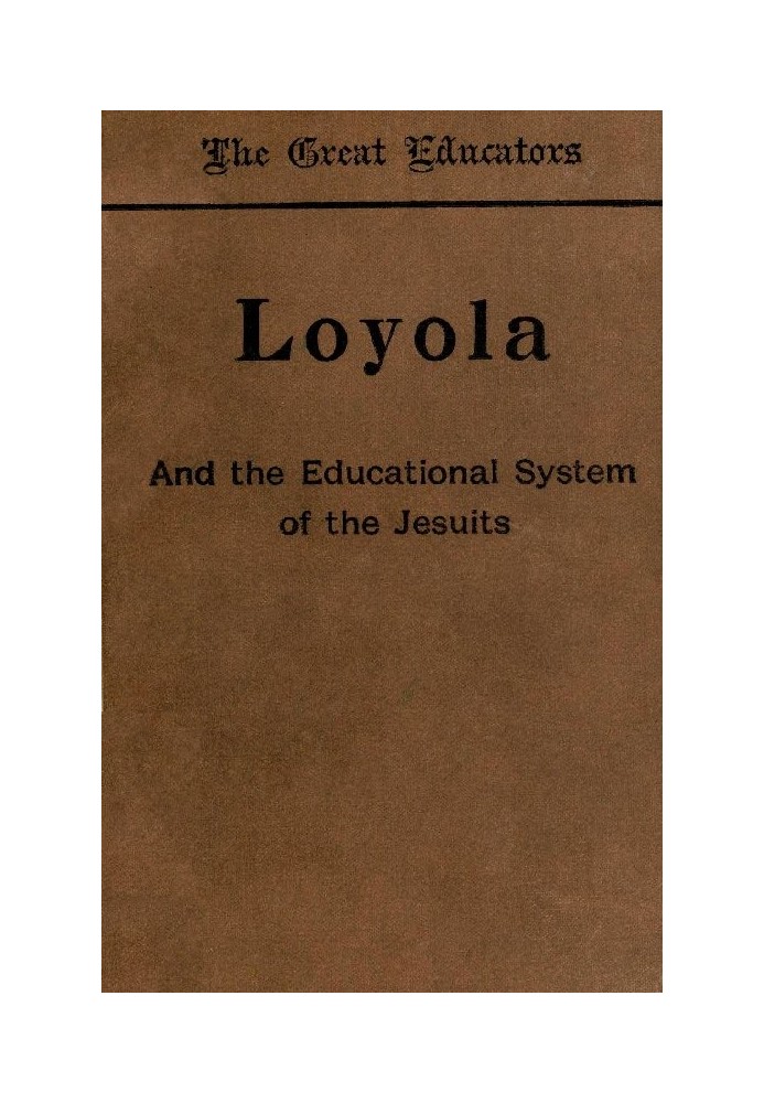 Loyola and the Educational System of the Jesuits