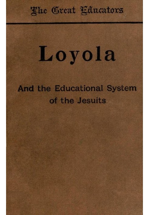 Loyola and the Educational System of the Jesuits