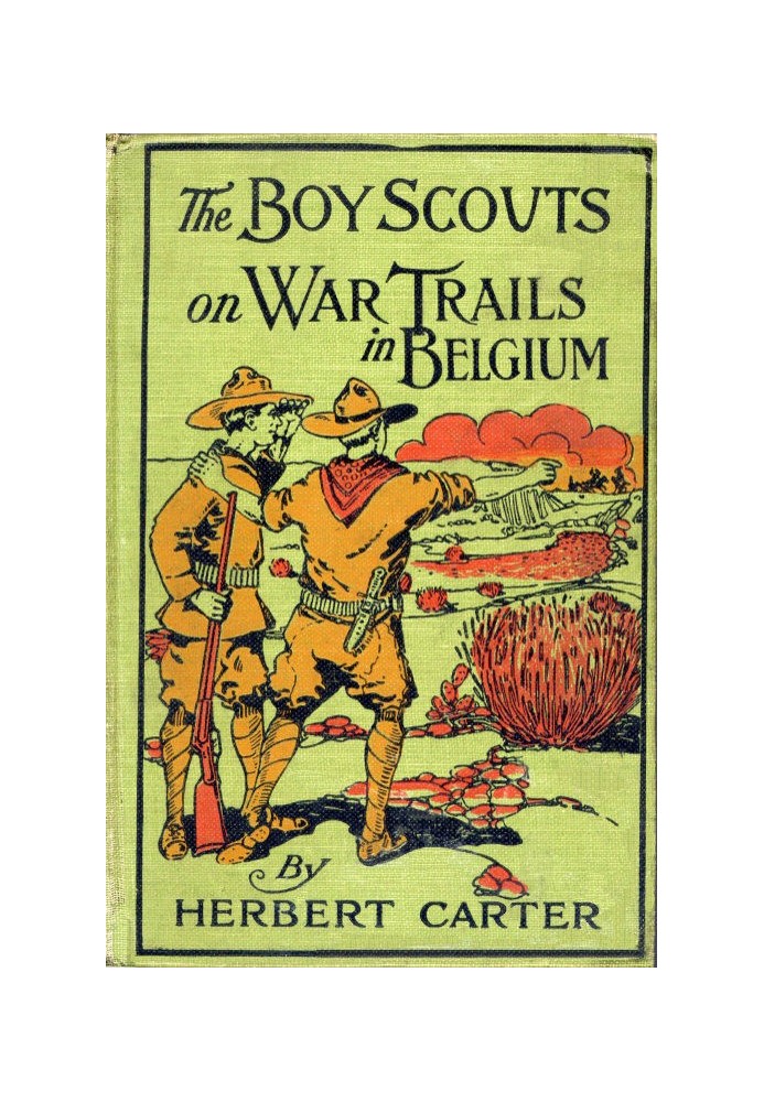 The Boy Scouts on War Trails in Belgium; Or, Caught Between Hostile Armies