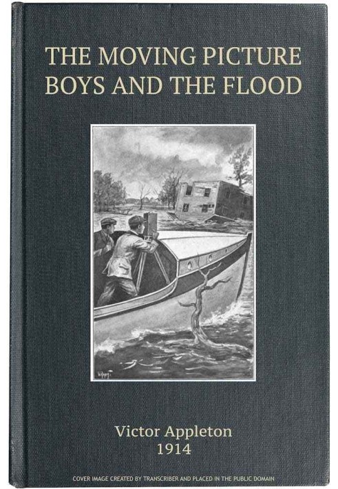 The Moving Picture Boys and the Flood; Або «Небезпечні дні на Міссісіпі».