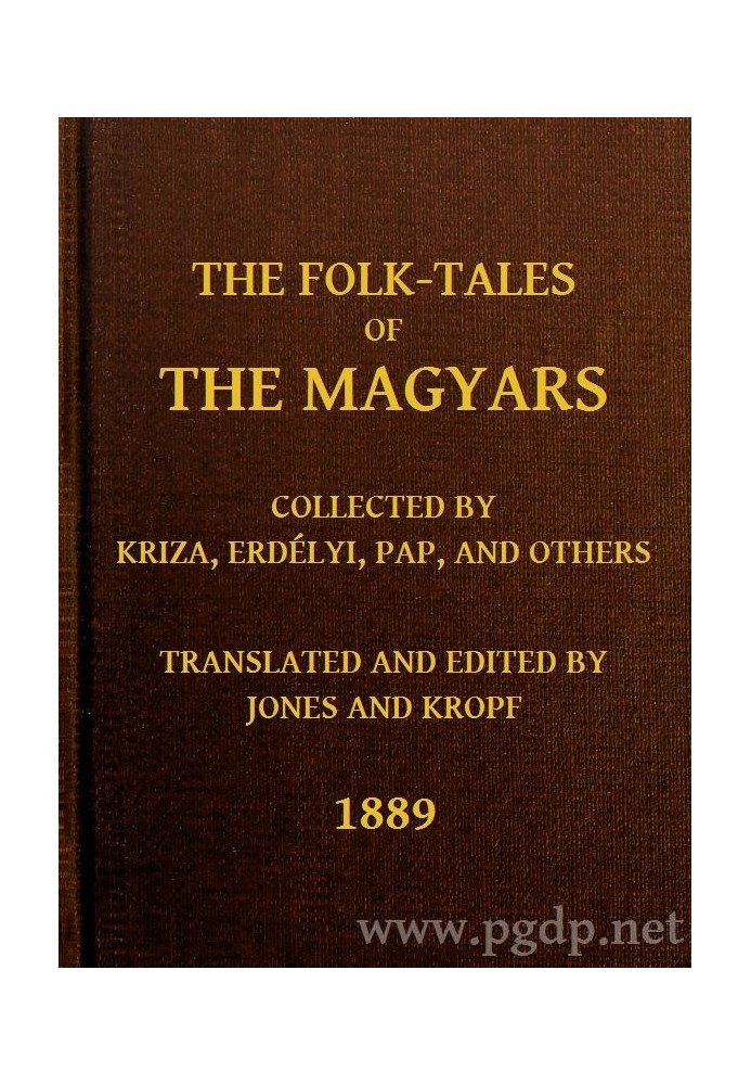 The Folk-Tales of the Magyars Collected by Kriza, Erdélyi, Pap, and Others