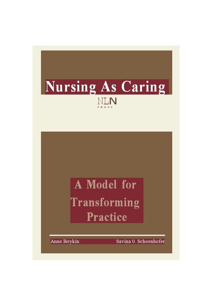 Nursing as Caring: A Model for Transforming Practice