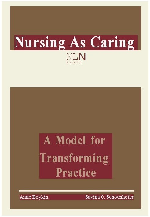 Nursing as Caring: A Model for Transforming Practice