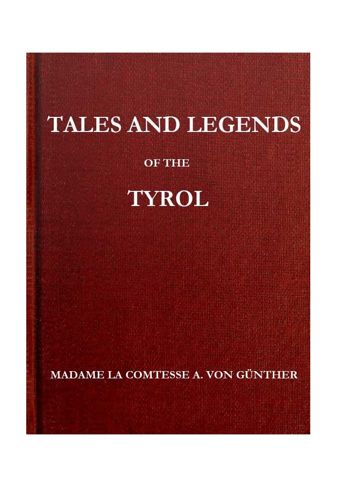 Tales and Legends of the Tyrol