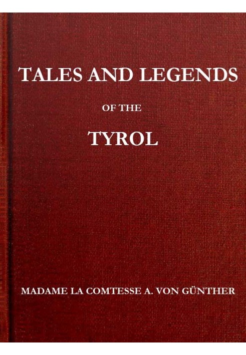 Tales and Legends of the Tyrol