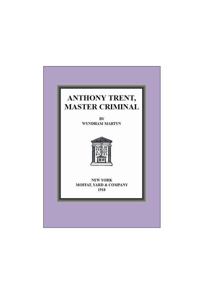 Anthony Trent, Master Criminal