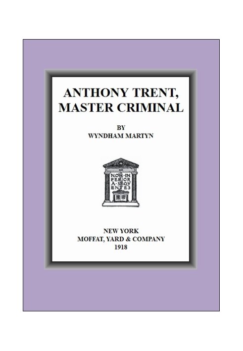 Anthony Trent, Master Criminal