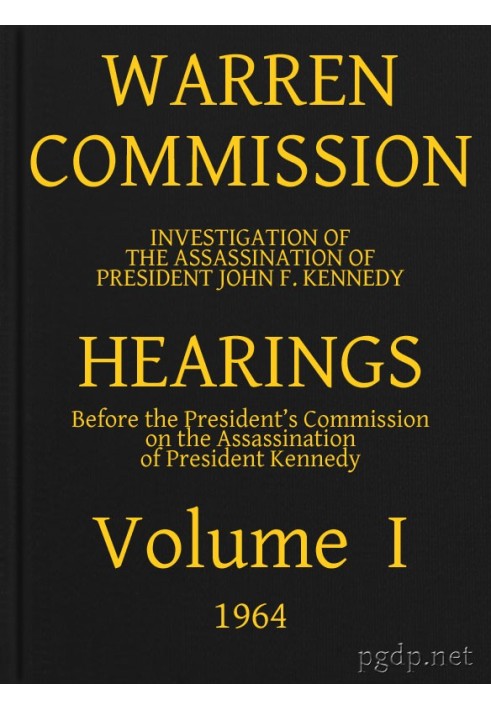 Warren Commission (01 of 26): Hearings Vol. I (of 15)