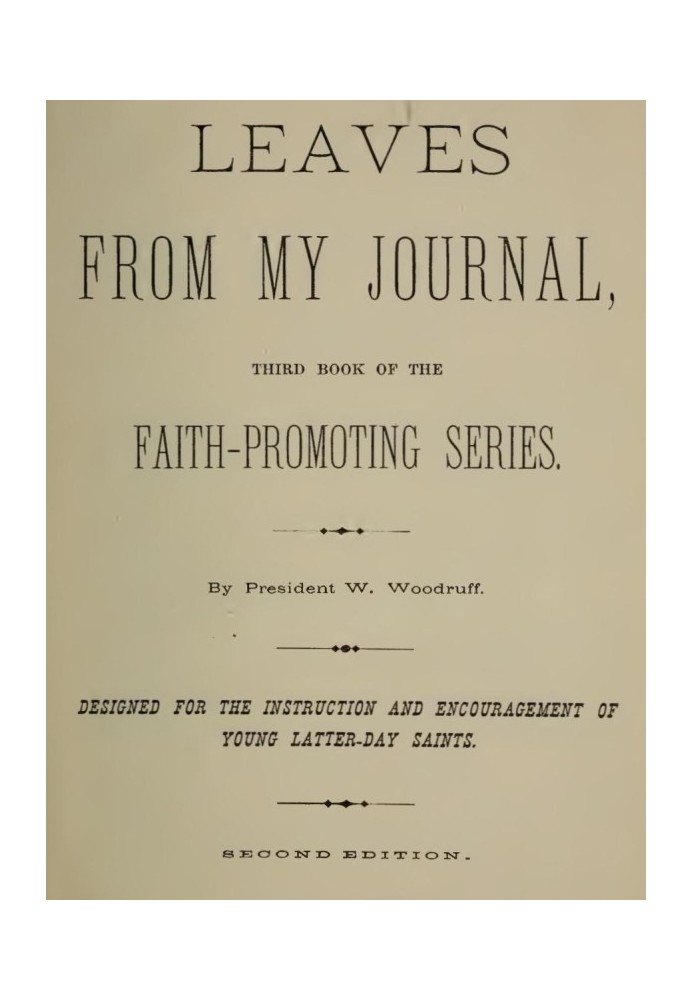 Leaves from My Journal: Third Book of the Faith-Promoting Series Designed for the Instruction and Encouragement of Young Latter-