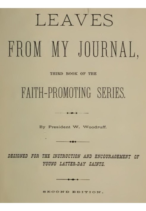 Leaves from My Journal: Third Book of the Faith-Promoting Series Designed for the Instruction and Encouragement of Young Latter-