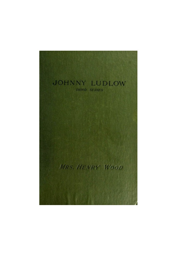 Johnny Ludlow, Third Series