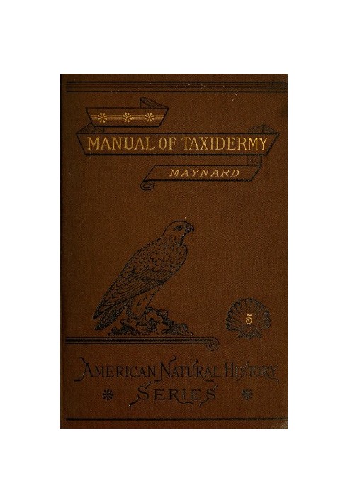 Посібник з таксидермії. Повний посібник із збирання та збереження птахів і ссавців