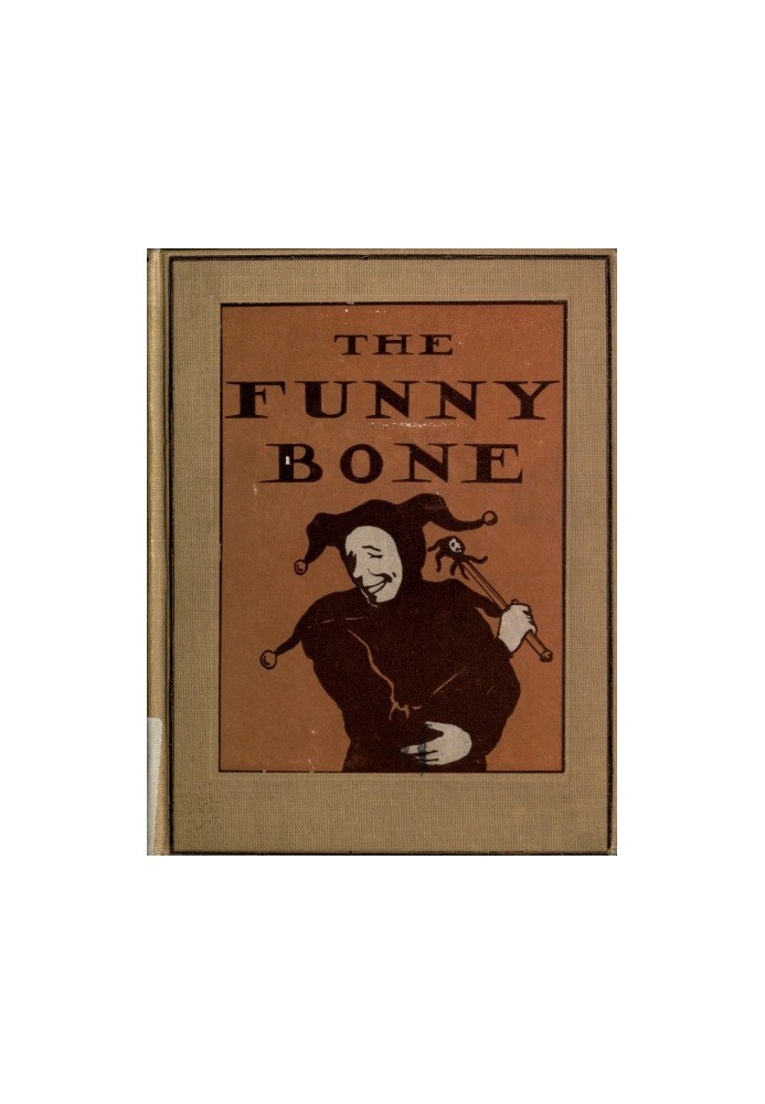 The Funny Bone: Short Stories and Amusing Anecdotes for a Dull Hour