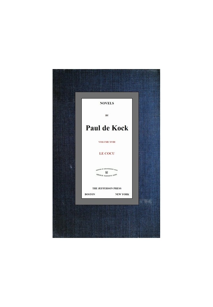 Le Cocu (Novels of Paul de Kock Volume XVIII)